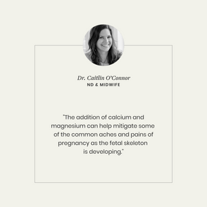 Quote from Dr. Caitlin O'Connor ND & Midwife about calcium and magnesium during pregnancy on a light gray background.