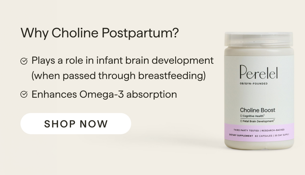 Why choline postpartum? Supports infant brain development through breastfeeding and enhances omega-3 absorption. Shop Choline Boost.