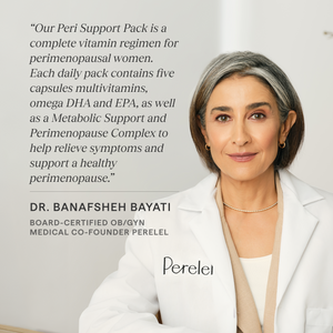 Dr. Banafsheh Bayati describes Perimenopause Support Pack, including multivitamins, omega DHA and EPA, and a metabolic and perimenopause complex.